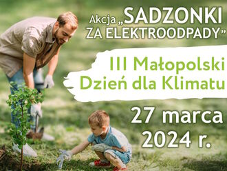 Akcja „Sadzonki za elektroodpady” tuż tuż! Zapraszamy!